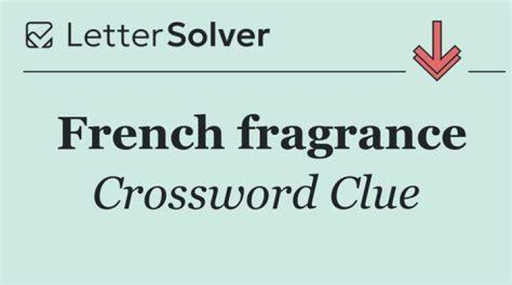 *Aromatic fragrance with a French name Crossword Clue