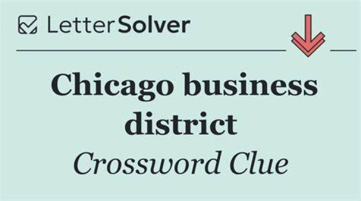 Business district in downtown Chicago Crossword Clue
