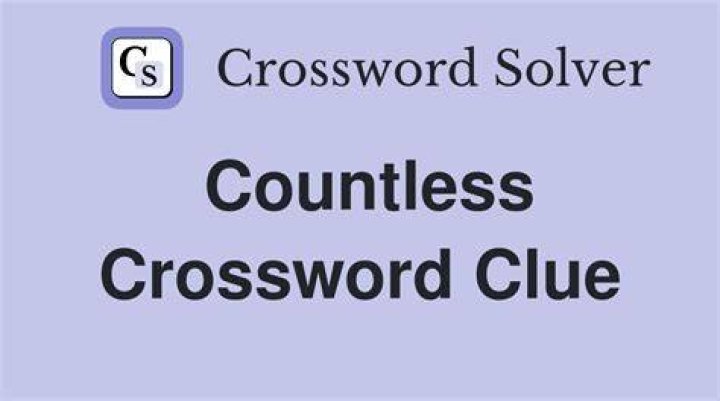 Countless Crossword Clue