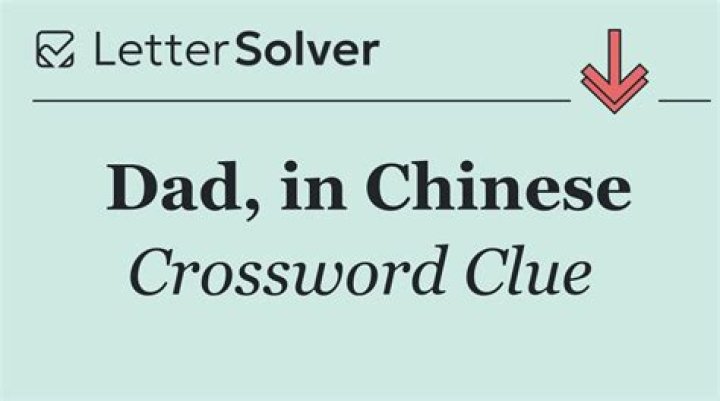 Dad, in Chinese Crossword Clue