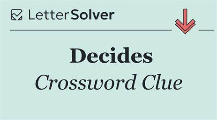 Decides Crossword Clue