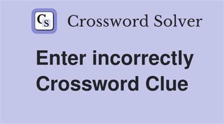 Enter incorrectly Crossword Clue