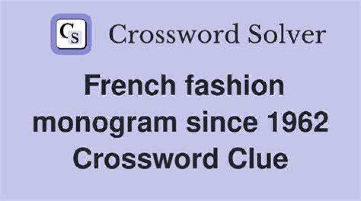 French fashion monogram Crossword Clue