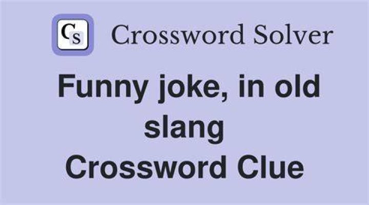 Funny joke, in slang Crossword Clue