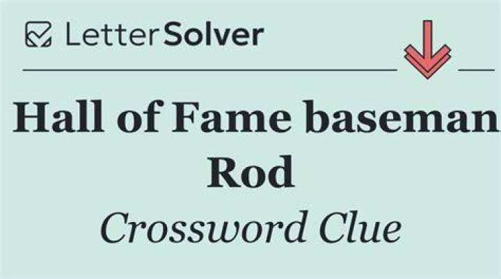 Hall-of-Fame hitter Rod Crossword Clue