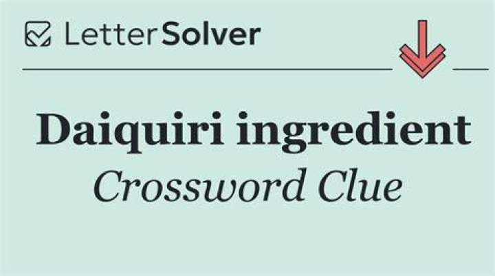 Ingredient in a daiquiri Crossword Clue