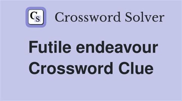 “It’s futile” Crossword Clue