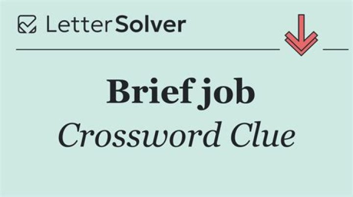 Job seekers’ needs, in brief Crossword Clue
