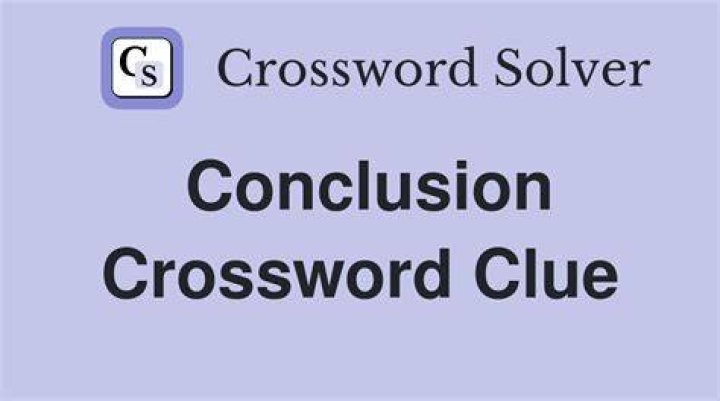 Start of a conclusion Crossword Clue