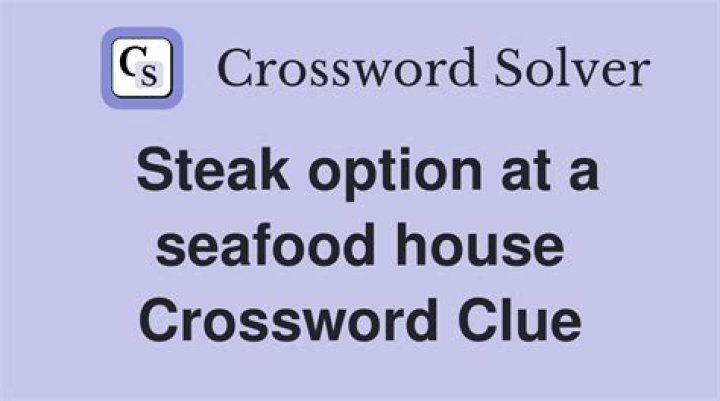 Steak option Crossword Clue